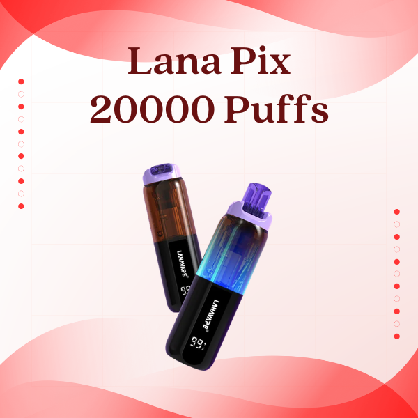 LANA Pix 20000 Puffs disposable vape with smart LED display